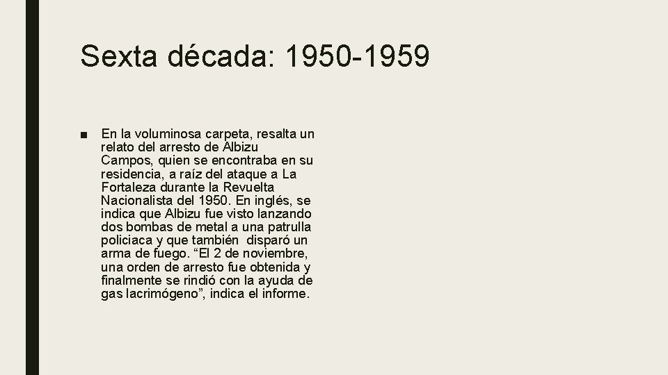 Sexta década: 1950 -1959 ■ En la voluminosa carpeta, resalta un relato del arresto Sexta década: 1950 -1959 ■ En la voluminosa carpeta, resalta un relato del arresto