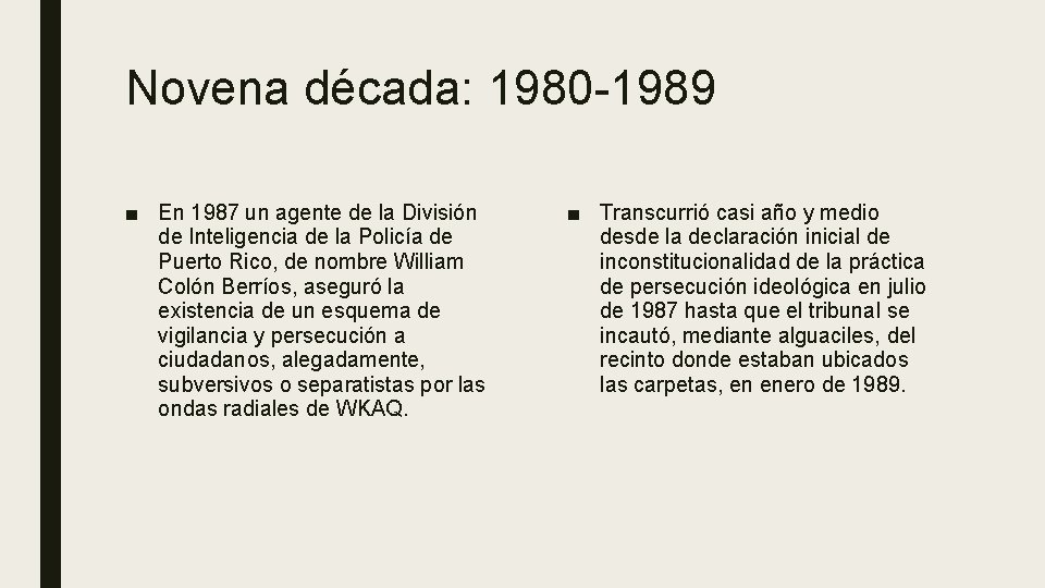 Novena década: 1980 -1989 ■ En 1987 un agente de la División de Inteligencia Novena década: 1980 -1989 ■ En 1987 un agente de la División de Inteligencia
