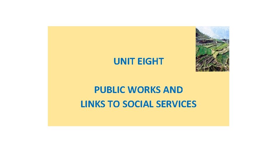 UNIT EIGHT PUBLIC WORKS AND LINKS TO SOCIAL SERVICES 