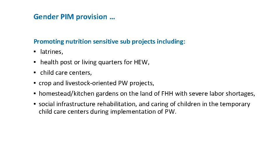 Gender PIM provision … Promoting nutrition sensitive sub projects including: • latrines, • health