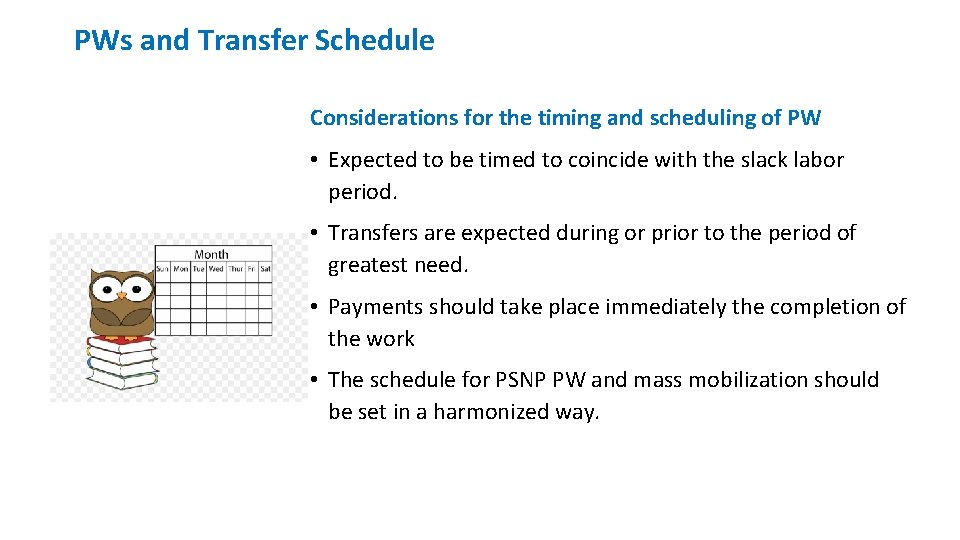 PWs and Transfer Schedule Considerations for the timing and scheduling of PW • Expected