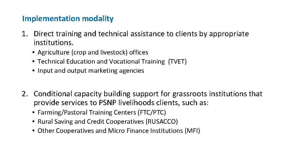 Implementation modality 1. Direct training and technical assistance to clients by appropriate institutions. •
