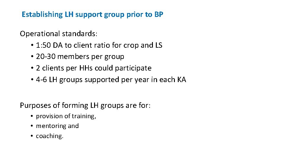 Establishing LH support group prior to BP Operational standards: • 1: 50 DA to