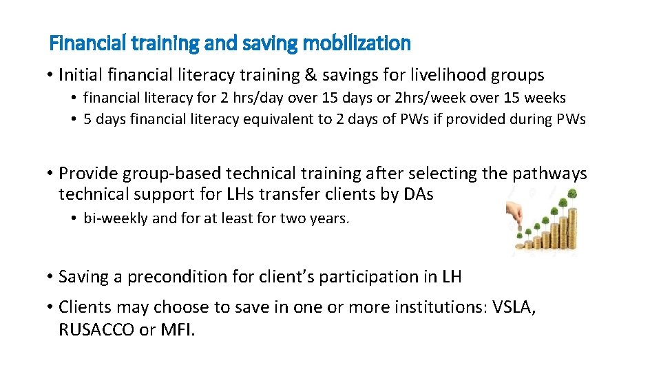 Financial training and saving mobilization • Initial financial literacy training & savings for livelihood