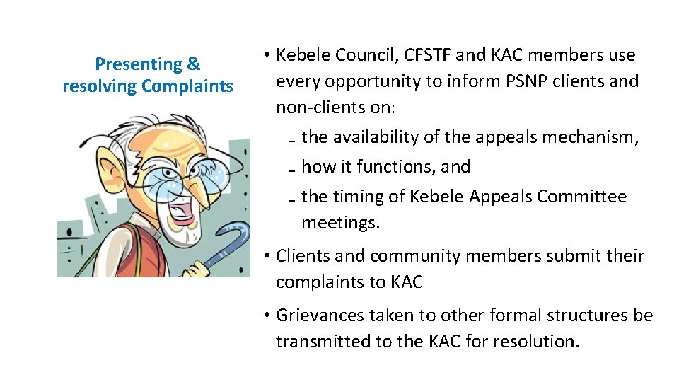 Presenting & resolving Complaints • Kebele Council, CFSTF and KAC members use every opportunity