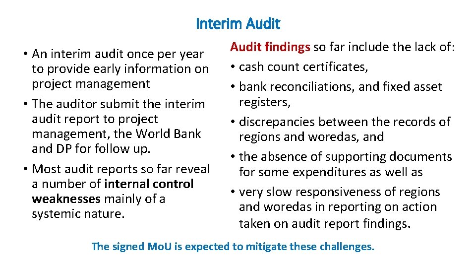 Interim Audit • An interim audit once per year to provide early information on