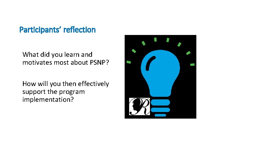 Participants’ reflection What did you learn and motivates most about PSNP? How will you