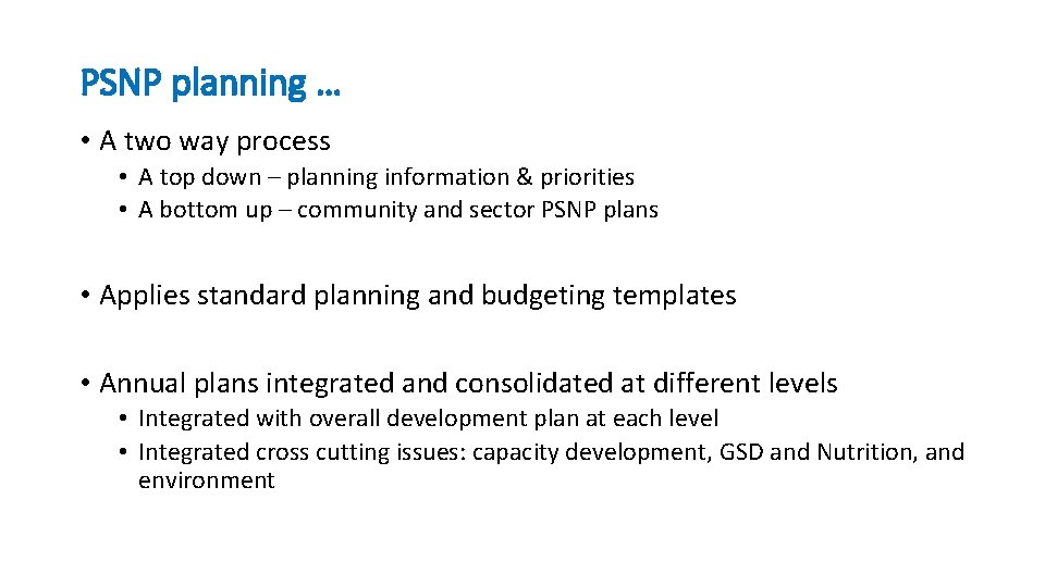 PSNP planning … • A two way process • A top down – planning