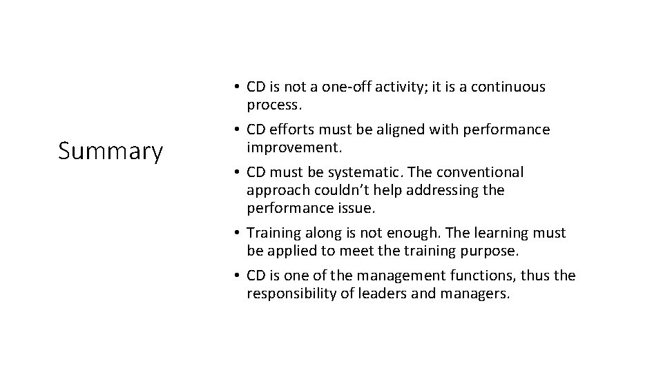 Summary • CD is not a one-off activity; it is a continuous process. •