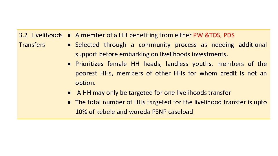 3. 2 Livelihoods A member of a HH benefiting from either PW &TDS, PDS