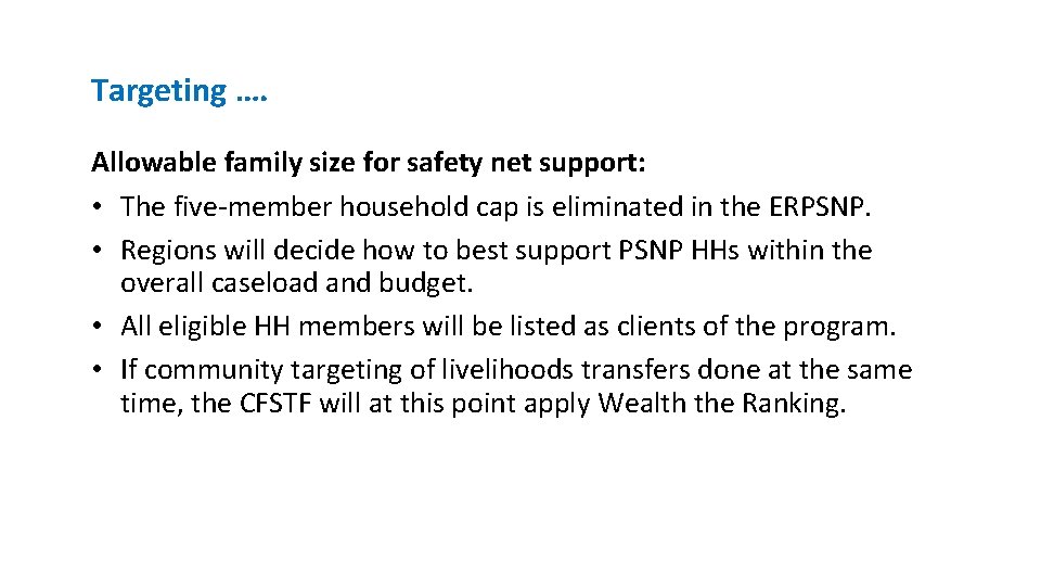 Targeting …. Allowable family size for safety net support: • The five-member household cap