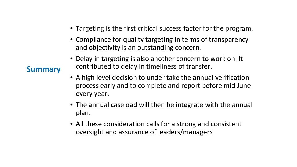 Summary • Targeting is the first critical success factor for the program. • Compliance