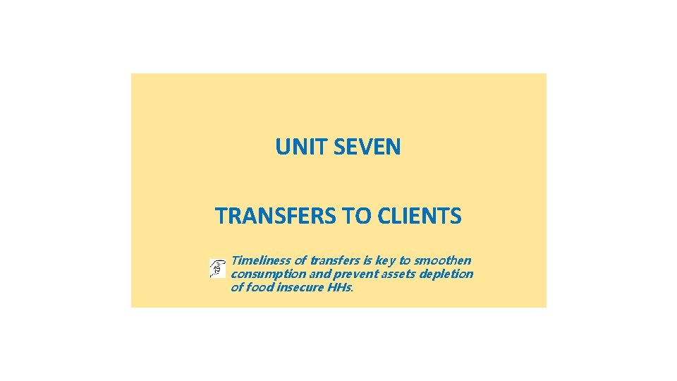 UNIT SEVEN TRANSFERS TO CLIENTS Timeliness of transfers is key to smoothen consumption and