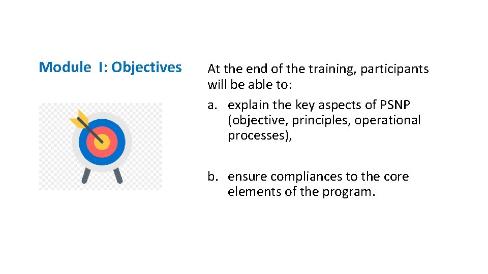 Module I: Objectives At the end of the training, participants will be able to: