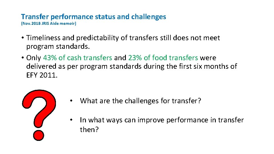 Transfer performance status and challenges (Nov. 2018 JRIS Aide memoir) • Timeliness and predictability