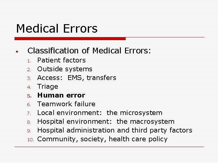 Medical Errors • Classification of Medical Errors: 1. 2. 3. 4. 5. 6. 7.
