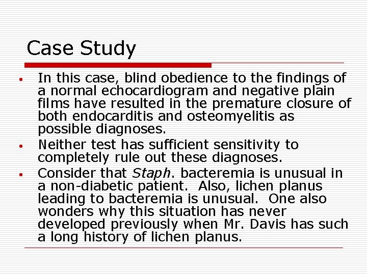 Case Study • • • In this case, blind obedience to the findings of