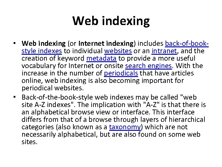 Web indexing • Web indexing (or Internet indexing) includes back-of-bookstyle indexes to individual websites