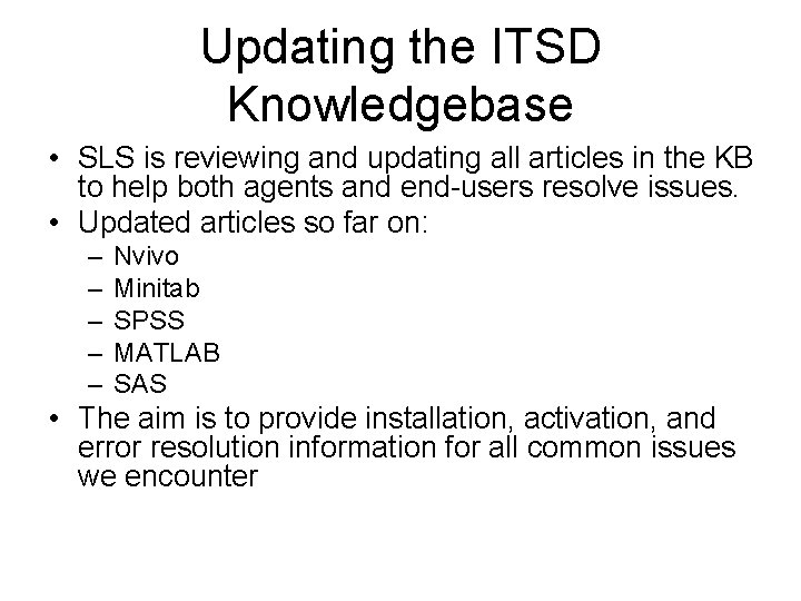 Updating the ITSD Knowledgebase • SLS is reviewing and updating all articles in the