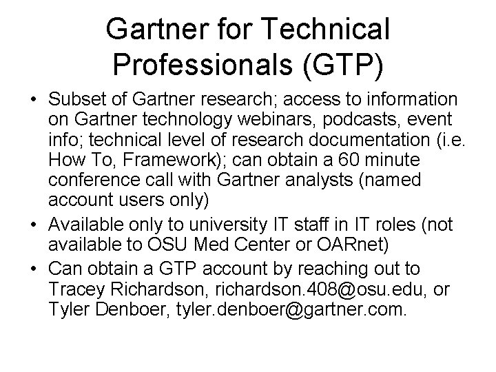 Gartner for Technical Professionals (GTP) • Subset of Gartner research; access to information on