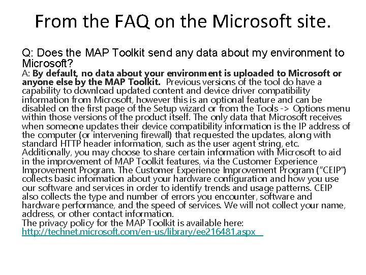 From the FAQ on the Microsoft site. Q: Does the MAP Toolkit send any