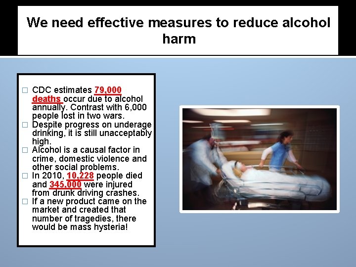 We need effective measures to reduce alcohol harm � � � CDC estimates 79,