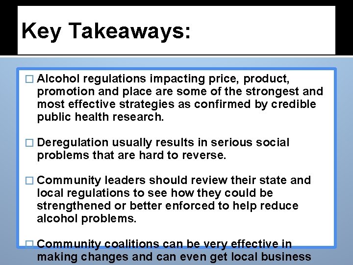 Key Takeaways: � Alcohol regulations impacting price, product, promotion and place are some of