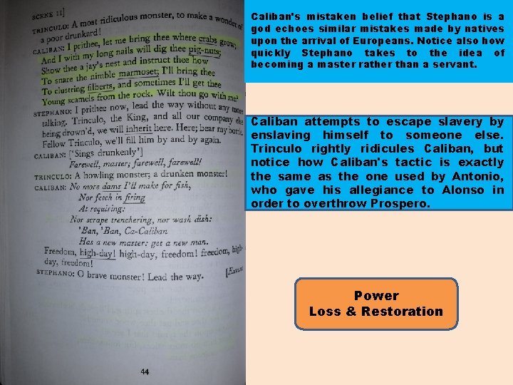 Caliban's mistaken belief that Stephano is a god echoes similar mistakes made by natives