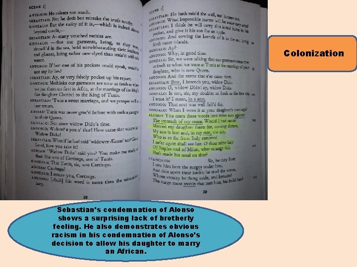 Colonization Sebastian's condemnation of Alonso shows a surprising lack of brotherly feeling. He also