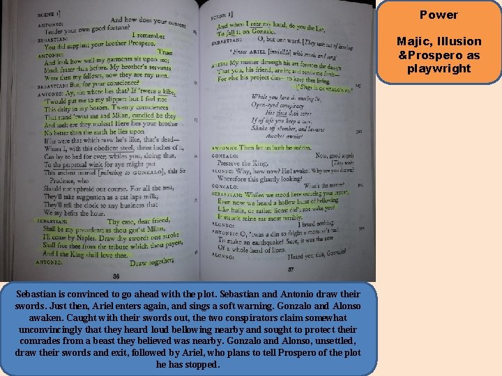 Power Majic, Illusion &Prospero as playwright Sebastian is convinced to go ahead with the
