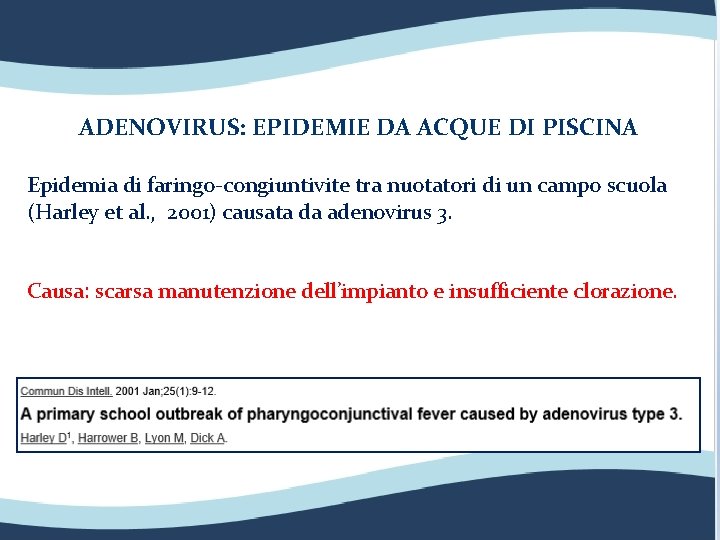 ADENOVIRUS: EPIDEMIE DA ACQUE DI PISCINA Epidemia di faringo-congiuntivite tra nuotatori di un campo