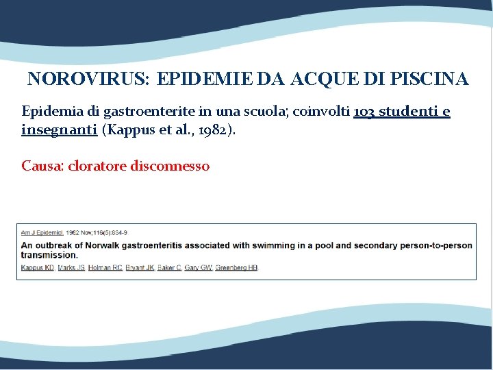 NOROVIRUS: EPIDEMIE DA ACQUE DI PISCINA Epidemia di gastroenterite in una scuola; coinvolti 103