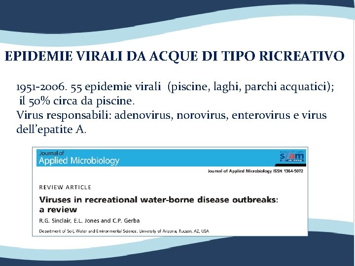 EPIDEMIE VIRALI DA ACQUE DI TIPO RICREATIVO 1951 -2006. 55 epidemie virali (piscine, laghi,