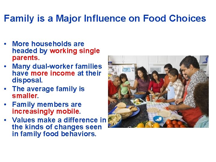 Family is a Major Influence on Food Choices • More households are headed by