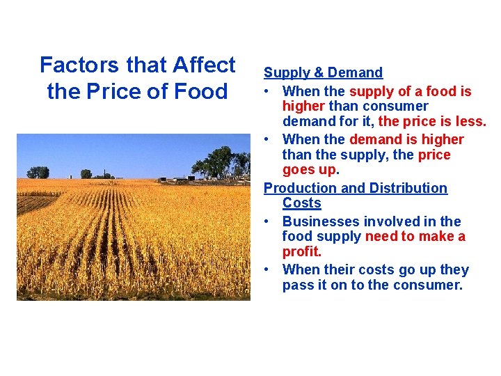 Factors that Affect the Price of Food Supply & Demand • When the supply