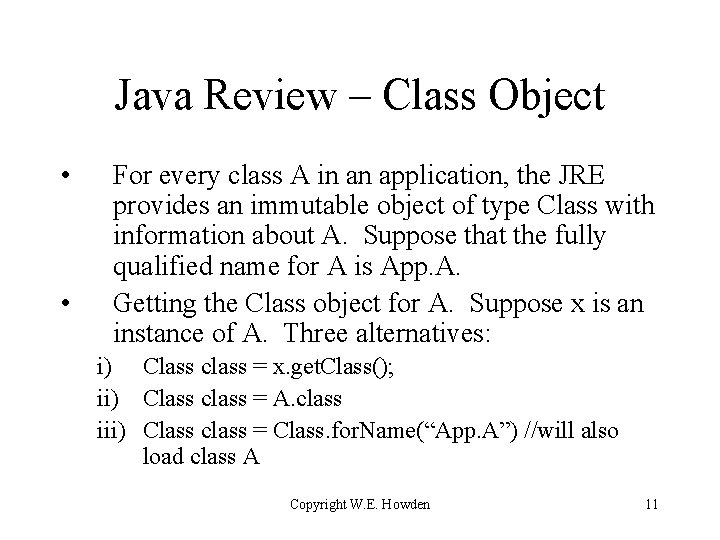 Java Review – Class Object • • For every class A in an application,