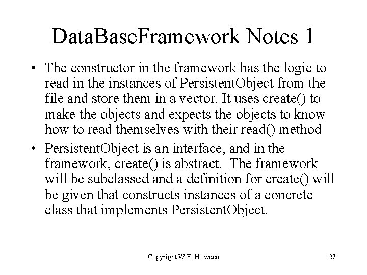 Data. Base. Framework Notes 1 • The constructor in the framework has the logic