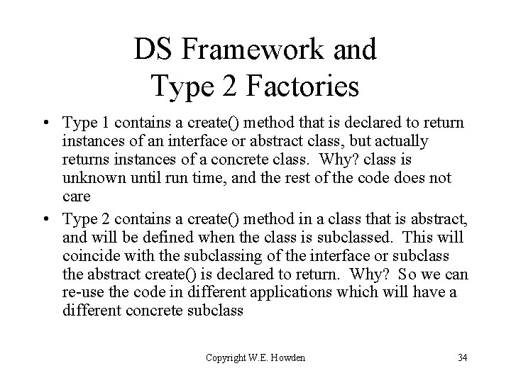 DS Framework and Type 2 Factories • Type 1 contains a create() method that