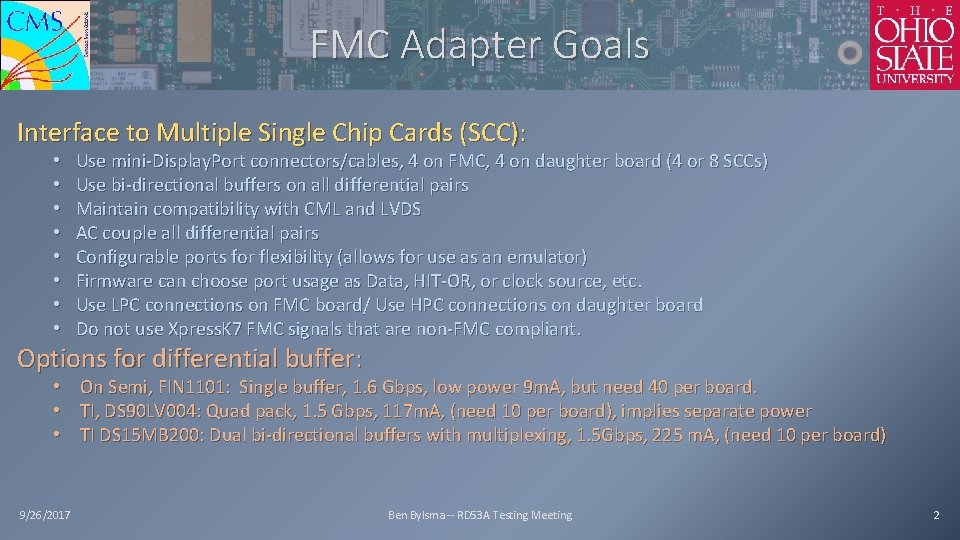 FMC Adapter Goals Interface to Multiple Single Chip Cards (SCC): • • Use mini-Display.