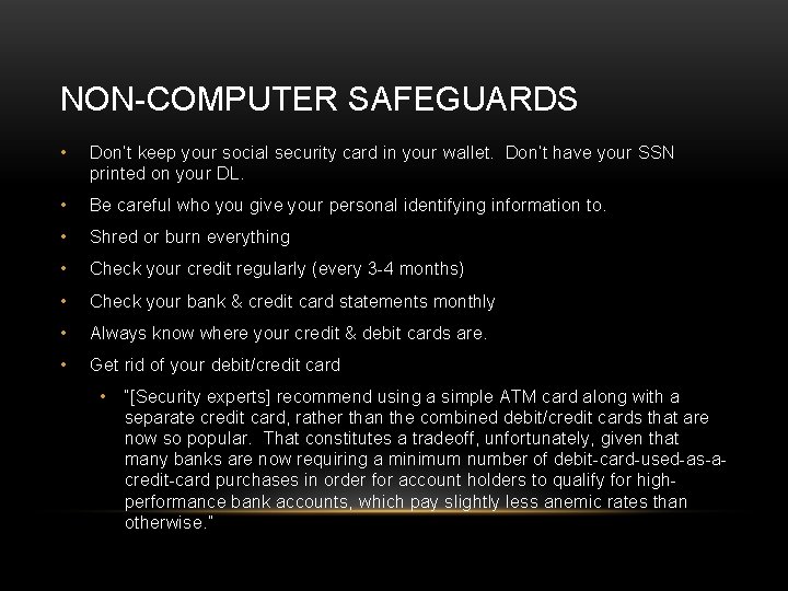 NON-COMPUTER SAFEGUARDS • Don’t keep your social security card in your wallet. Don’t have