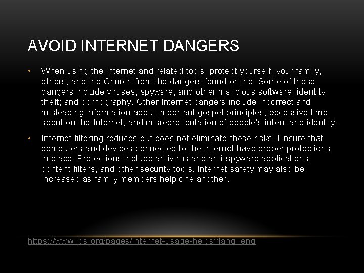AVOID INTERNET DANGERS • When using the Internet and related tools, protect yourself, your