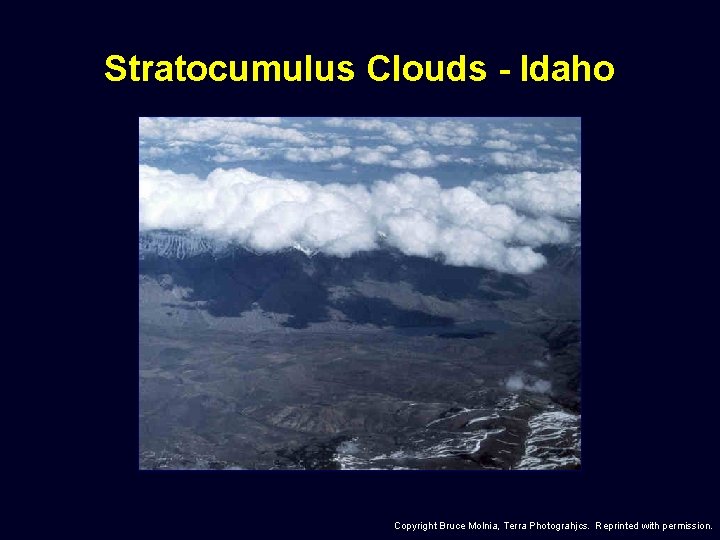 Stratocumulus Clouds - Idaho Copyright Bruce Molnia, Terra Photograhjcs. Reprinted with permission. 