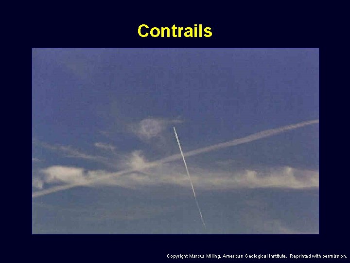 Contrails Copyright Marcus Milling, American Geological Institute. Reprinted with permission. 