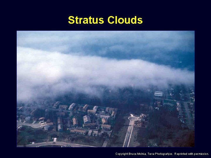 Stratus Clouds Copyright Bruce Molnia, Terra Photograhjcs. Reprinted with permission. 