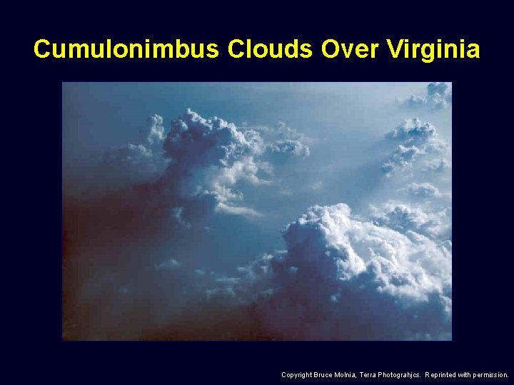 Cumulonimbus Clouds Over Virginia Copyright Bruce Molnia, Terra Photograhjcs. Reprinted with permission. 