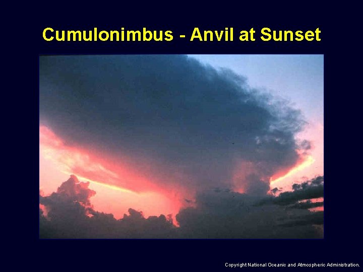Cumulonimbus - Anvil at Sunset Copyright National Oceanic and Atmospheric Administration. 