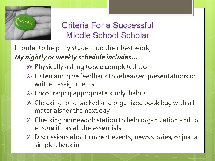 Criteria For a Successful Middle School Scholar In order to help my student do