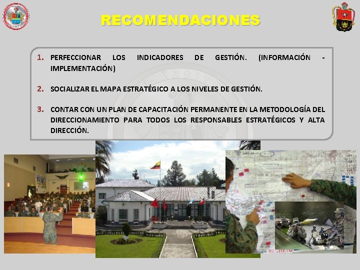 RECOMENDACIONES 1. PERFECCIONAR LOS IMPLEMENTACIÓN) INDICADORES DE GESTIÓN. (INFORMACIÓN - 2. SOCIALIZAR EL MAPA