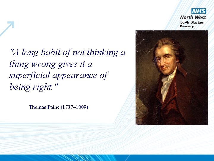 North Western Deanery "A long habit of not thinking a thing wrong gives it