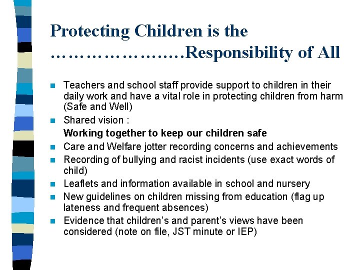 Protecting Children is the ………………. …. Responsibility of All n n n n Teachers